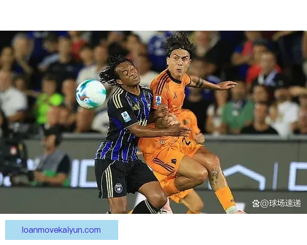 迪巴拉职业生涯亮点及其在球场上的持续提升表现解析